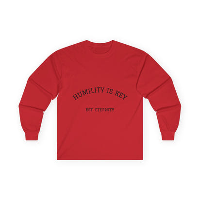 Unisex Long Sleeve Tee - Humility is Key, Inspirational Shirt, Gift for Family, Casual Wear, Everyday Motto Tee, Motivational Apparel