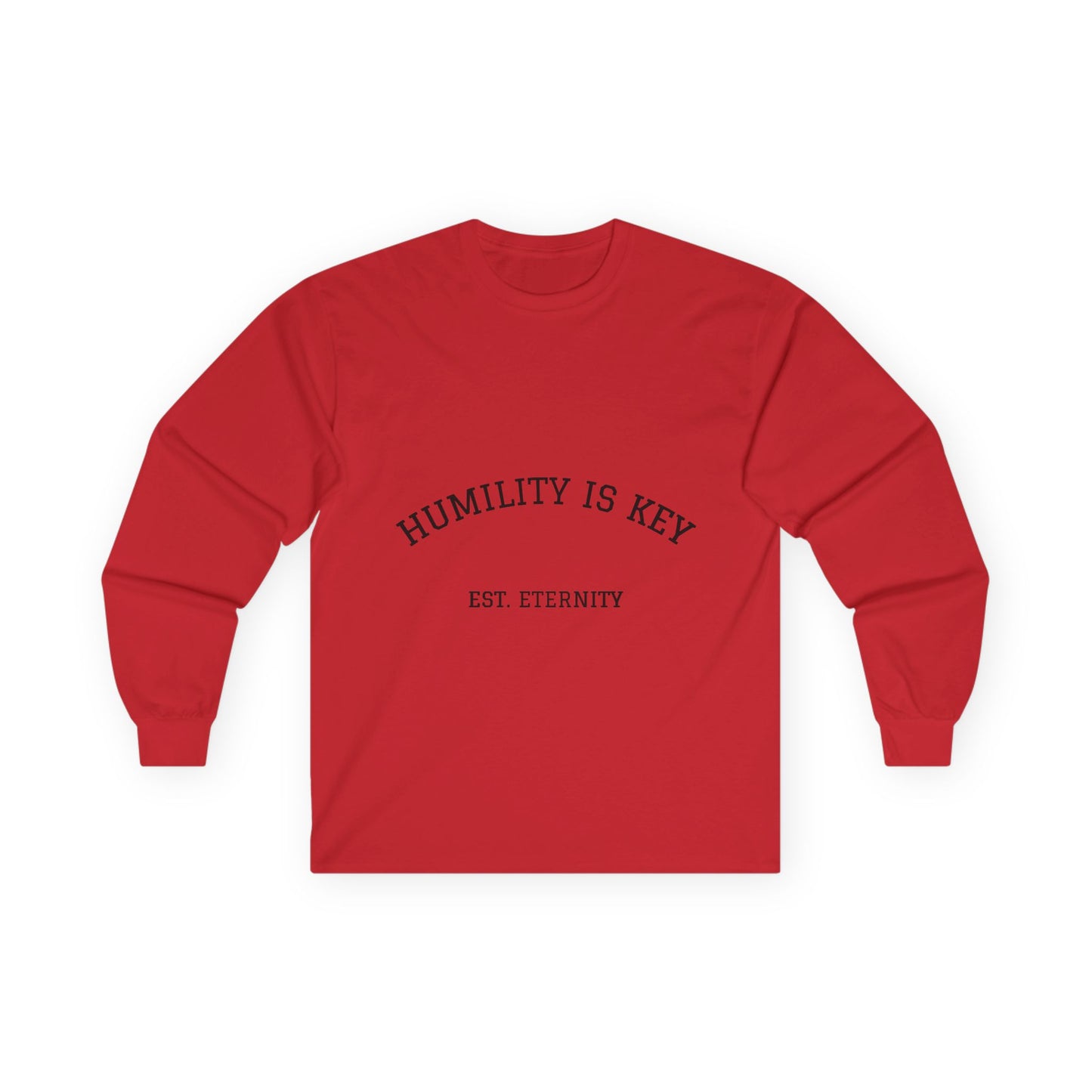 Unisex Long Sleeve Tee - Humility is Key, Inspirational Shirt, Gift for Family, Casual Wear, Everyday Motto Tee, Motivational Apparel