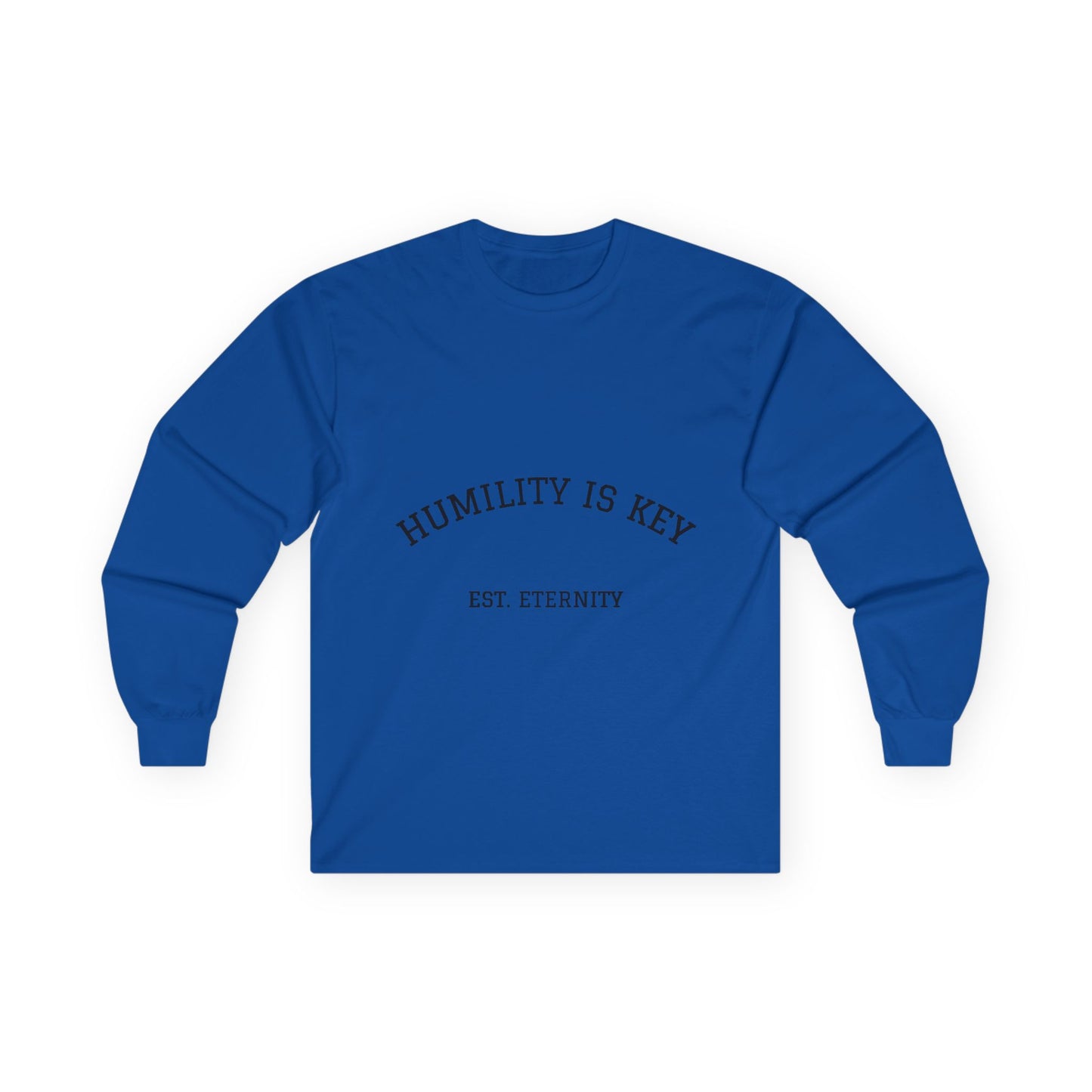 Unisex Long Sleeve Tee - Humility is Key, Inspirational Shirt, Gift for Family, Casual Wear, Everyday Motto Tee, Motivational Apparel