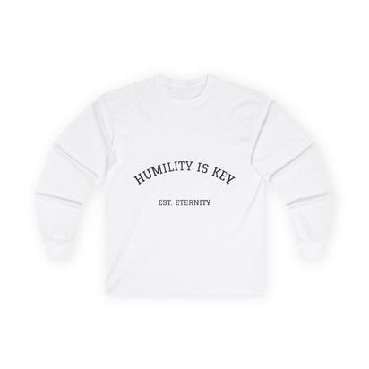 Unisex Long Sleeve Tee - Humility is Key, Inspirational Shirt, Gift for Family, Casual Wear, Everyday Motto Tee, Motivational Apparel