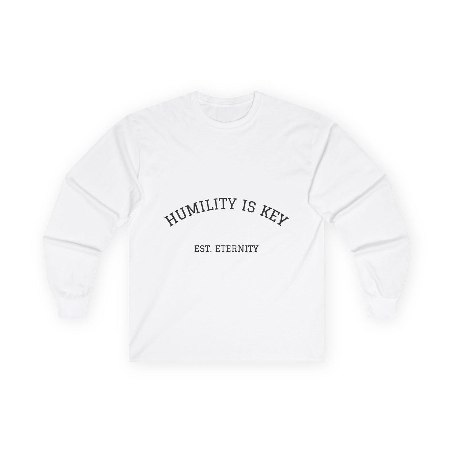 Unisex Long Sleeve Tee - Humility is Key, Inspirational Shirt, Gift for Family, Casual Wear, Everyday Motto Tee, Motivational Apparel