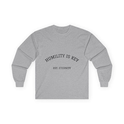 Unisex Long Sleeve Tee - Humility is Key, Inspirational Shirt, Gift for Family, Casual Wear, Everyday Motto Tee, Motivational Apparel