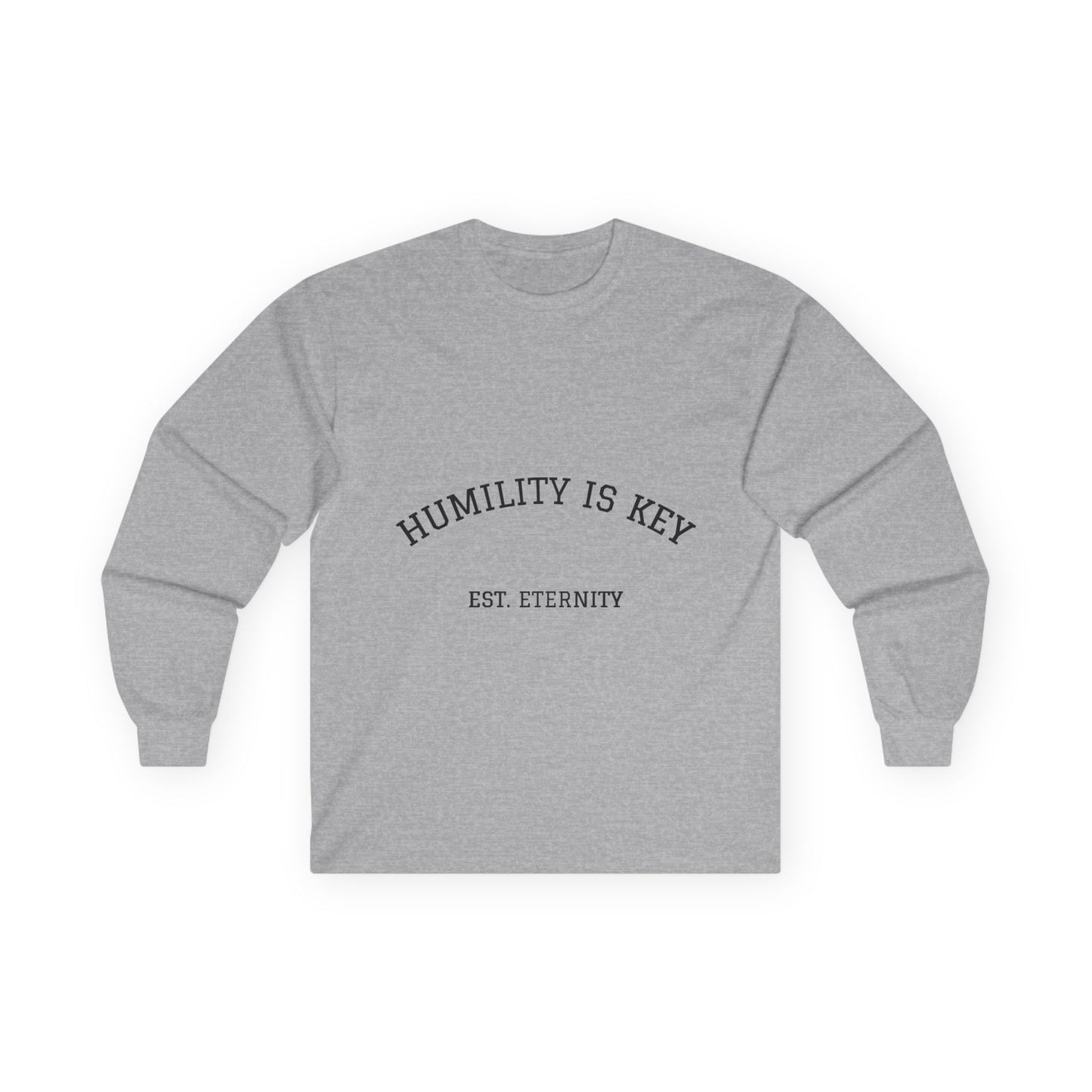 Unisex Long Sleeve Tee - Humility is Key, Inspirational Shirt, Gift for Family, Casual Wear, Everyday Motto Tee, Motivational Apparel